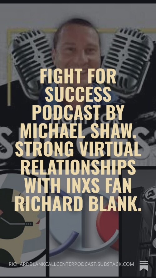 Fight-for-Success-Podcast-by-Michael-Shaw.-Strong-virtual-relationships-with-INXS-fan-Richard-Blank.-9.jpg
