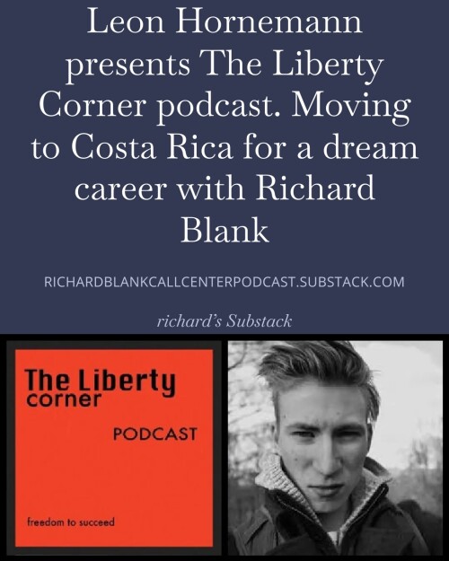 Leon-Hornemann-presents-The-Liberty-Corner-podcast.-Moving-to-Costa-Rica-for-a-dream-career-with-Richard-Blank-82d23a04cebd097de.jpg