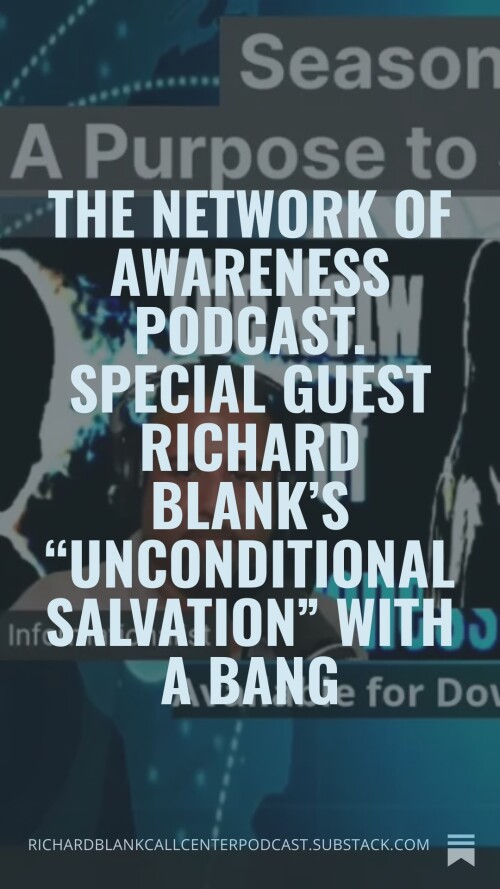 The-Network-of-Awareness-Podcast.-Special-guest-Richard-Blanks-Unconditional-Salvation-with-a-bang-6.jpg