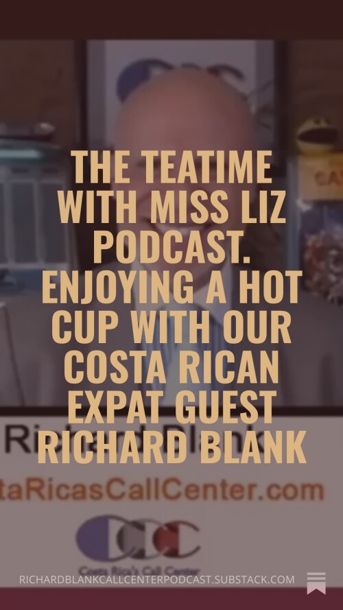 The-Teatime-with-Miss-Liz-Podcast.-Enjoying-a-hot-cup-with-our-Costa-Rican-expat-guest-Richard-Blank-6.jpg
